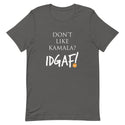 Don't Like Kamala? IDGAF! Unisex T-Shirt