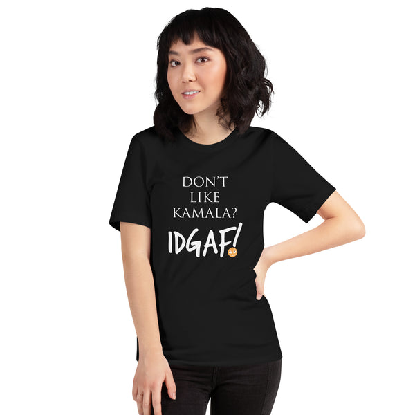 Don't Like Kamala? IDGAF! Unisex T-Shirt