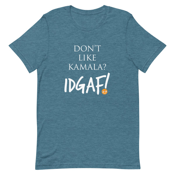 Don't Like Kamala? IDGAF! Unisex T-Shirt