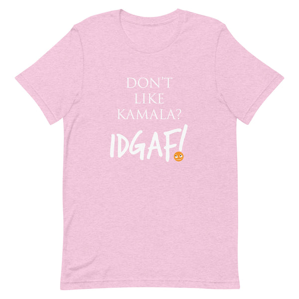 Don't Like Kamala? IDGAF! Unisex T-Shirt