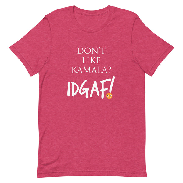 Don't Like Kamala? IDGAF! Unisex T-Shirt