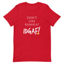 Don't Like Kamala? IDGAF! Unisex T-Shirt