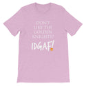 Don't Like the Golden Knights? IDGAF! Unisex T-Shirt