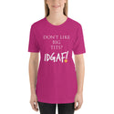 Don't Like Big Tits? IDGAF! Unisex T-Shirt