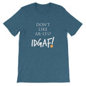 Don't Like AR-15's? IDGAF! Unisex T-Shirt