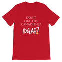 Don't Like the Canadiens? IDGAF! Unisex T-Shirt