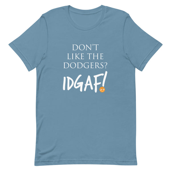 Don't Like the Dodgers IDGAF Unisex T-Shirt