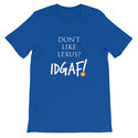 Don't Like Lexus? IDGAF! Unisex T-Shirt