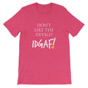 Don't Like the Devils? IDGAF! Unisex T-Shirt