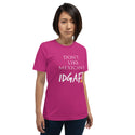 Don't Like Mexicans? IDGAF! Unisex T-Shirt