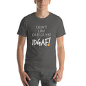 Don't Like Old Guys? IDGAF! Unisex T-Shirt