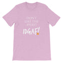 Don't Like the 49ers? IDGAF! Unisex T-Shirt