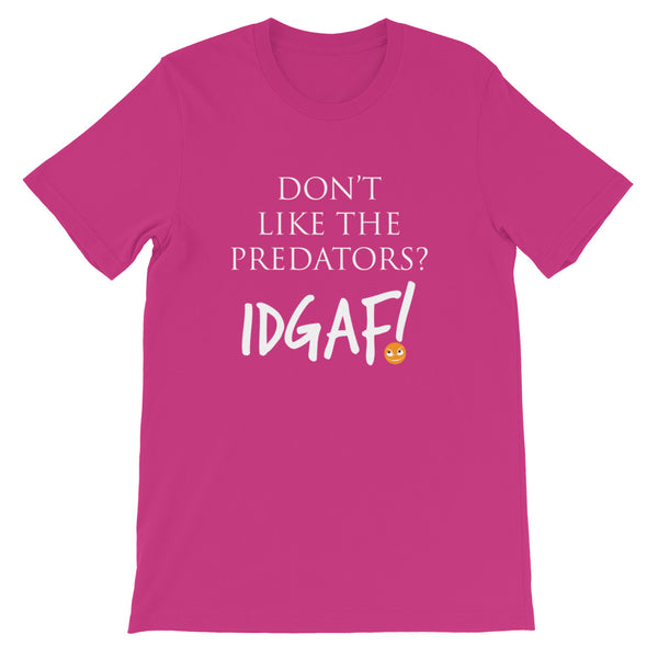 Don't Like the Predators? IDGAF! Unisex T-Shirt