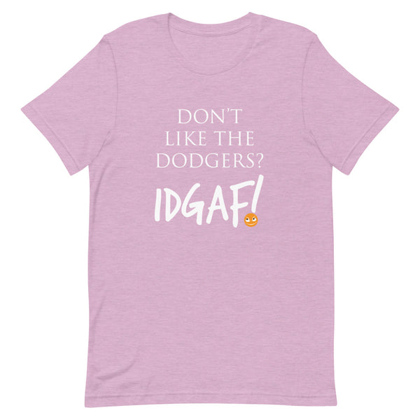 Don't Like the Dodgers IDGAF Unisex T-Shirt