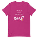 Don't Like Honda? IDGAF T-Shirt