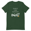 Don't Like Honda? IDGAF T-Shirt