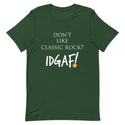 Don't Like Classic Rock? IDGAF! Unisex T-Shirt