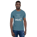 Don't Like Basketball? IDGAF! Unisex T-Shirt