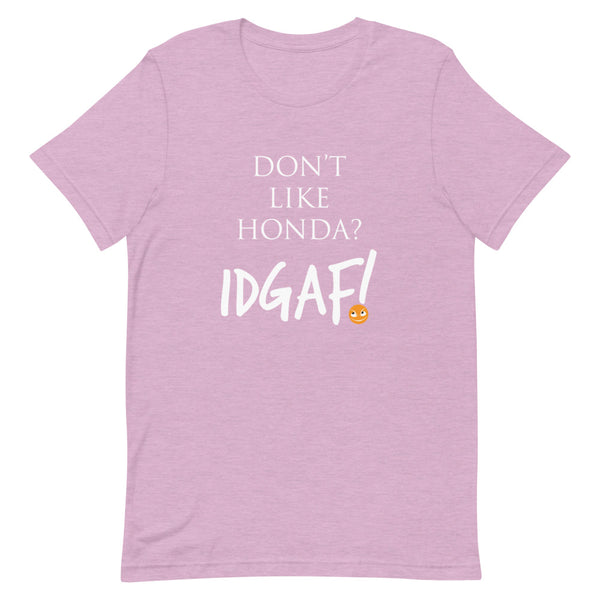 Don't Like Honda? IDGAF T-Shirt