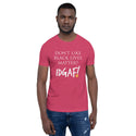 Don't Like Black Lives Matter? IDGAF! Unisex T-Shirt