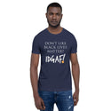 Don't Like Black Lives Matter? IDGAF! Unisex T-Shirt