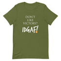 Don't Like Victory? IDGAF! T-Shirt