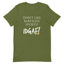 Don't Like Barstool Sports? IDGAF! Unisex T-Shirt